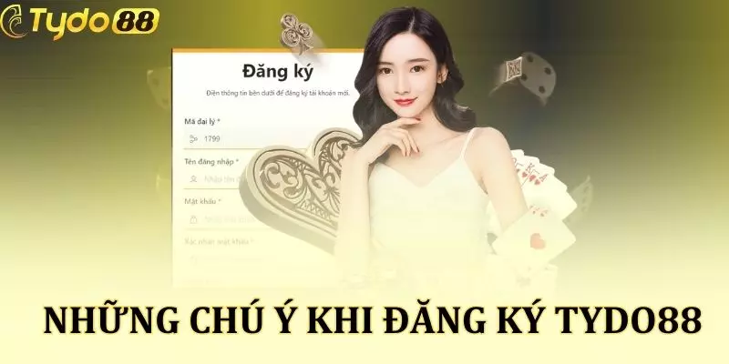 Những chú ý khi đăng ký Tydo88