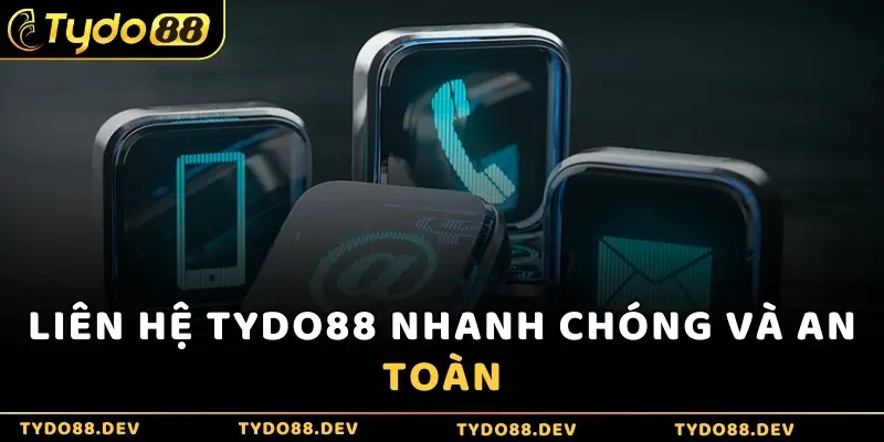 Liên hệ Tydo88 nhanh chóng và an toàn